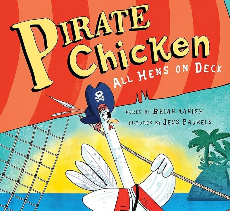 Cover of the children's book "Pirate Chicken - All Hens on Deck", showing an anthropomorphic chicken with a tricorn hat and an eyepatch